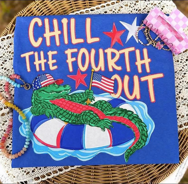 Chill the Fourth Out 4th of July DTF Transfer