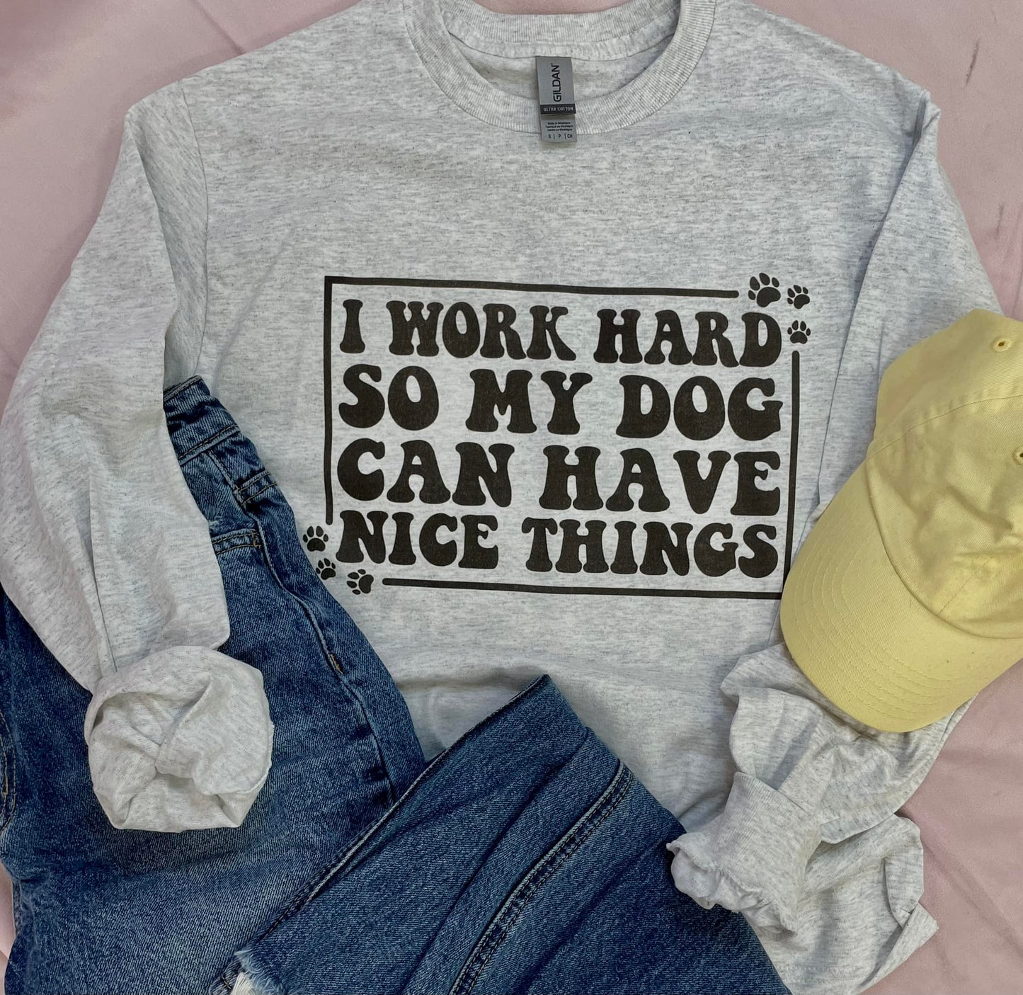 I Work Hard so My Dog Can have Nice Things DTF Transfer