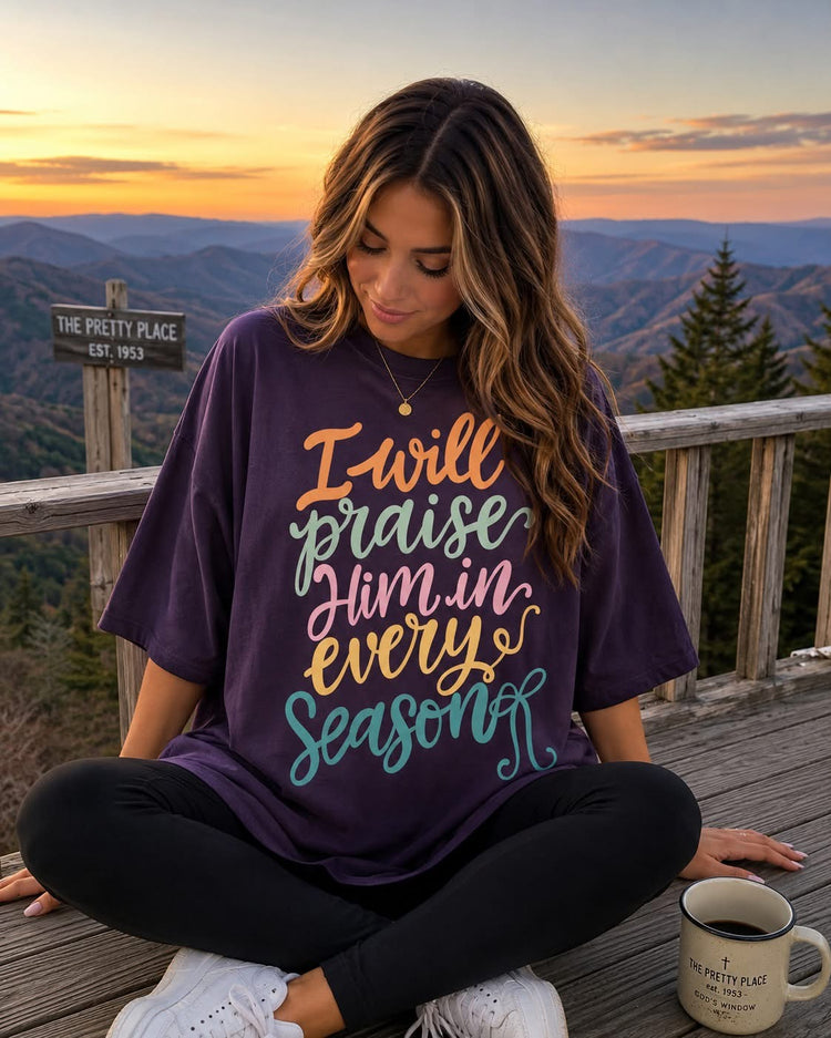 I Will Praise Him in Every Season Fall Thanksgiving DTF Transfer