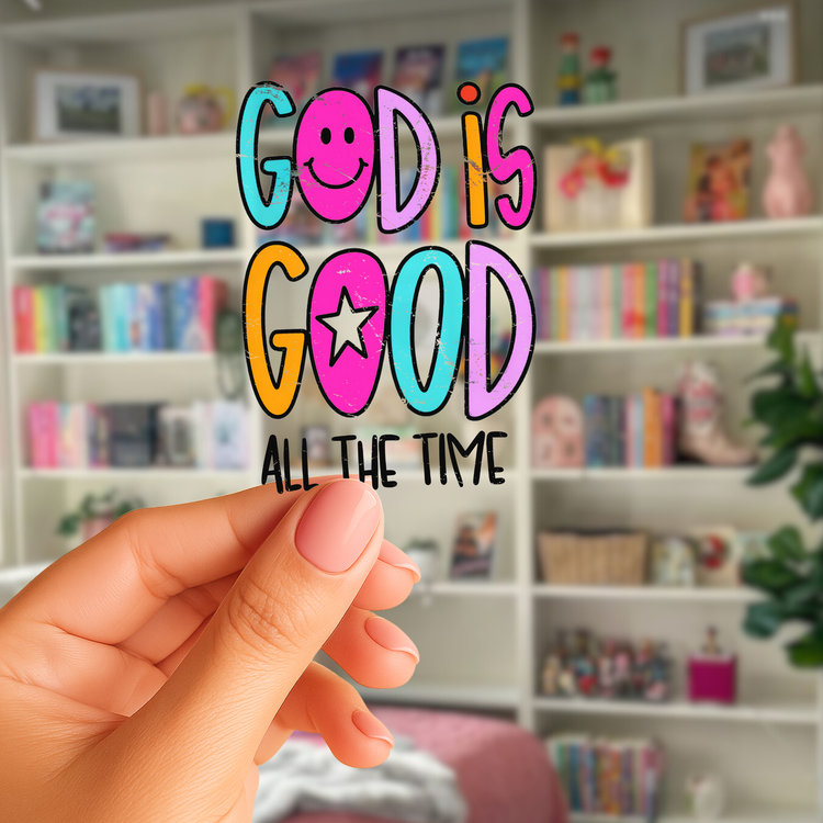 God Is Good All The Time UV Decal Sticker