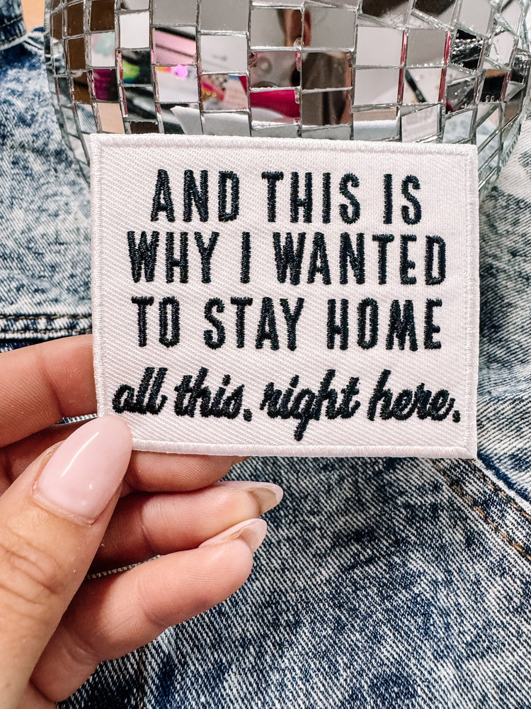 This is Why I Wanted to Stay Home Hat/Jacket Patch