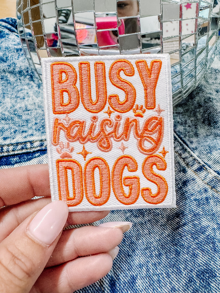 Busy Raising Dogs Hat/Jacket Patch