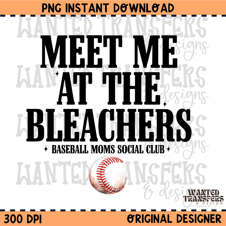 Meet me at the Bleachers Baseball Moms Social Club Season PNG Digital Download