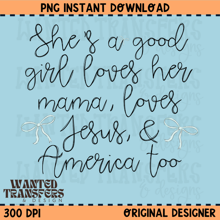 She's a Good Girl, Loves Jesus & America PNG Digital Download