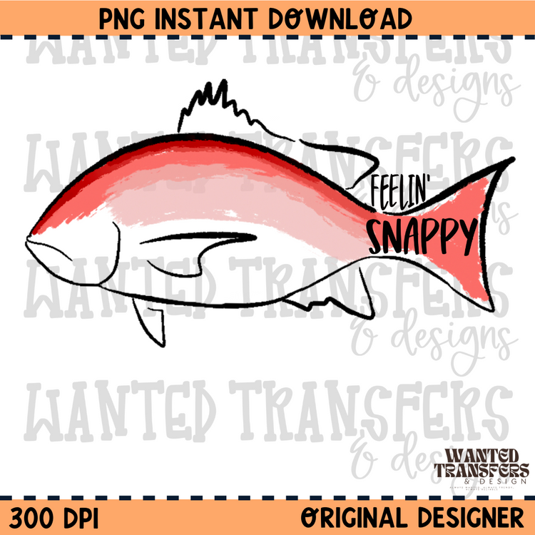 Feelin' Snappy Fishing PNG Digital Download