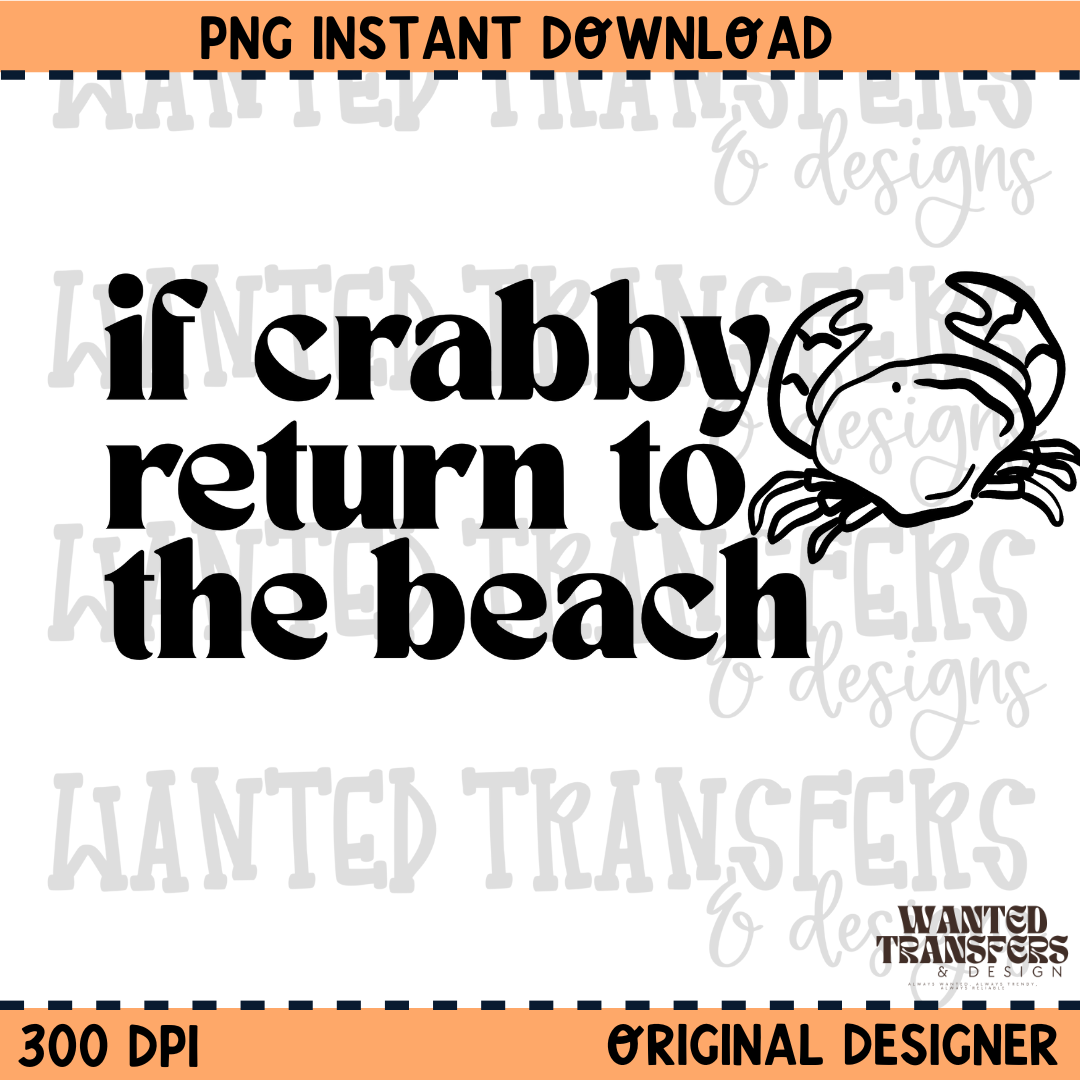 If Crabby, Return to the Beach PNG Digital Download