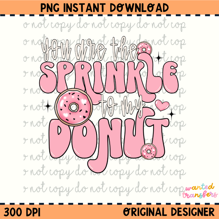 You are the Sprinkle to my Donut PNG Digital Download