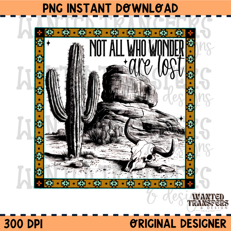 Not All Who Wonder are Lost Western PNG Digital Download