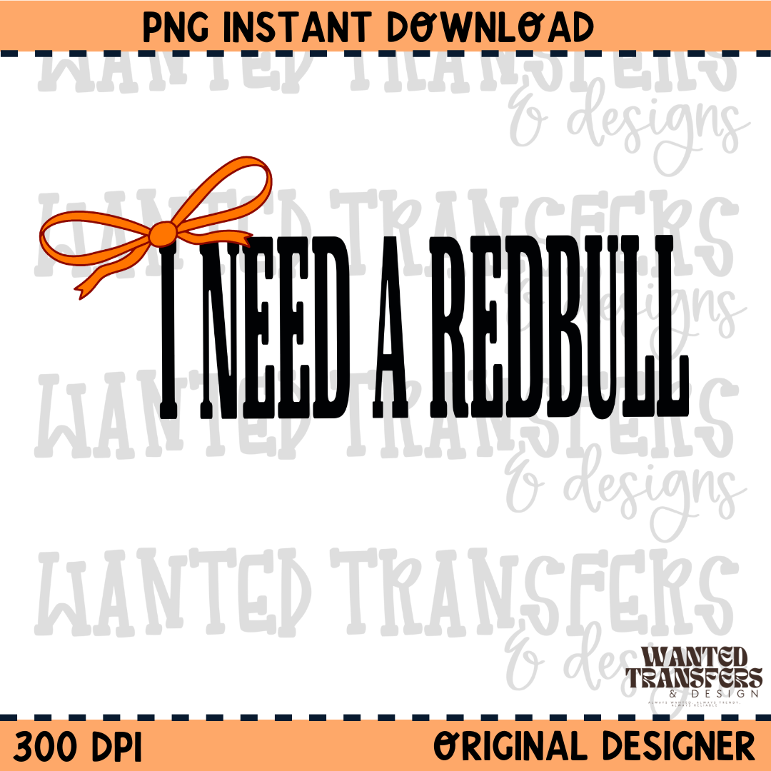 I Need Orange Bull PNG Digital Download