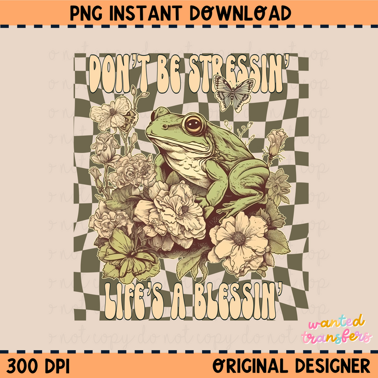 Don't Be Stressin' Life's a Blessin' Mental Health PNG Digital Download