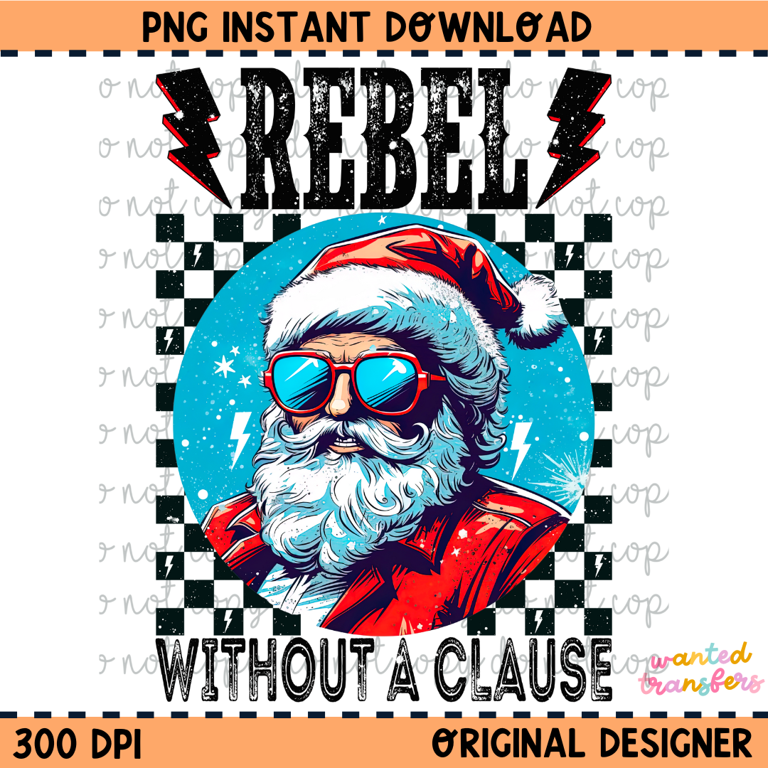 Rebel without a Clause Christmas PNG Digital Download