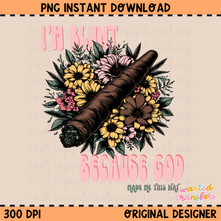 Blunt Because God Made me That Way PNG Digital Download