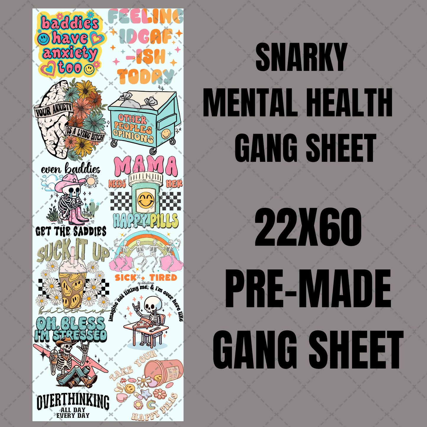 Snarky Mental Health Premade Gang Sheet 22"x60"