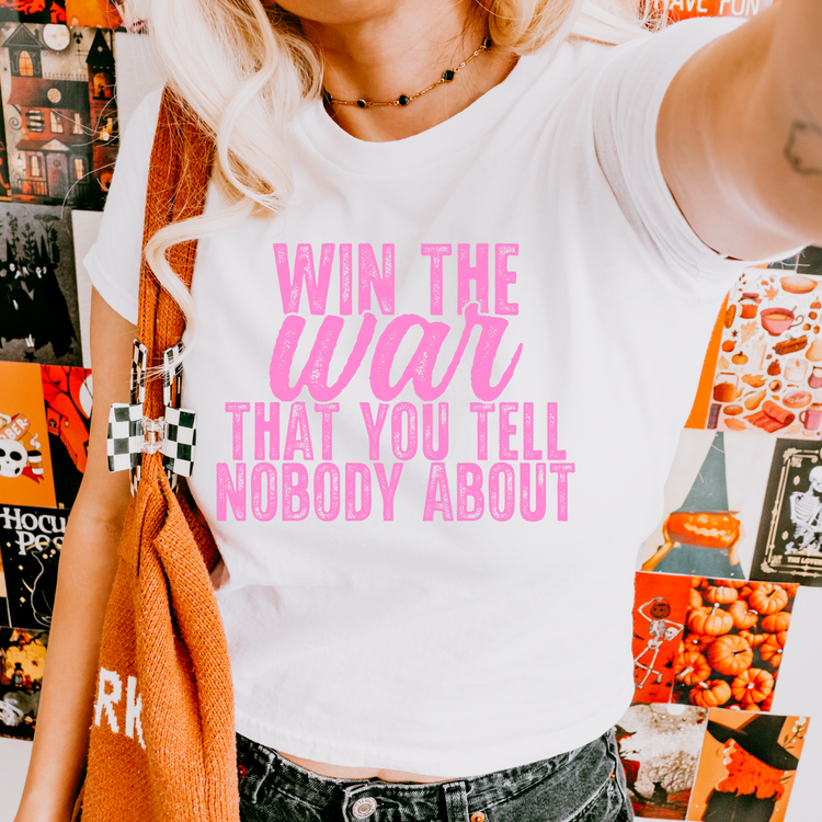 Win the War That You Tell Nobody About Pink Mental Health DTF Transfer