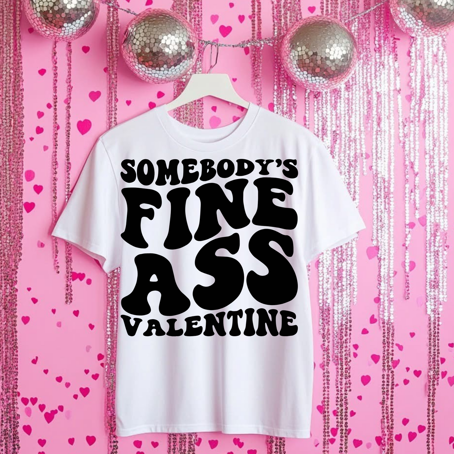 Somebody's Fine Ass Valentine's DTF Transfer