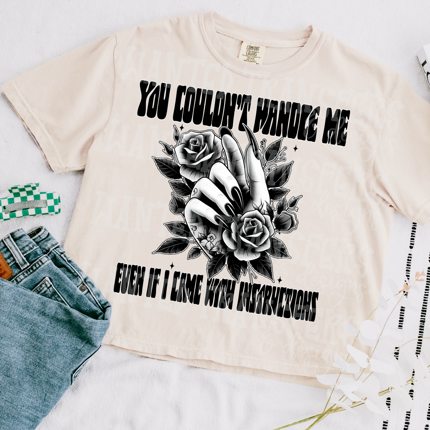 Snarky You Couldn't Handle Me Exclusive Sublimation Transfer