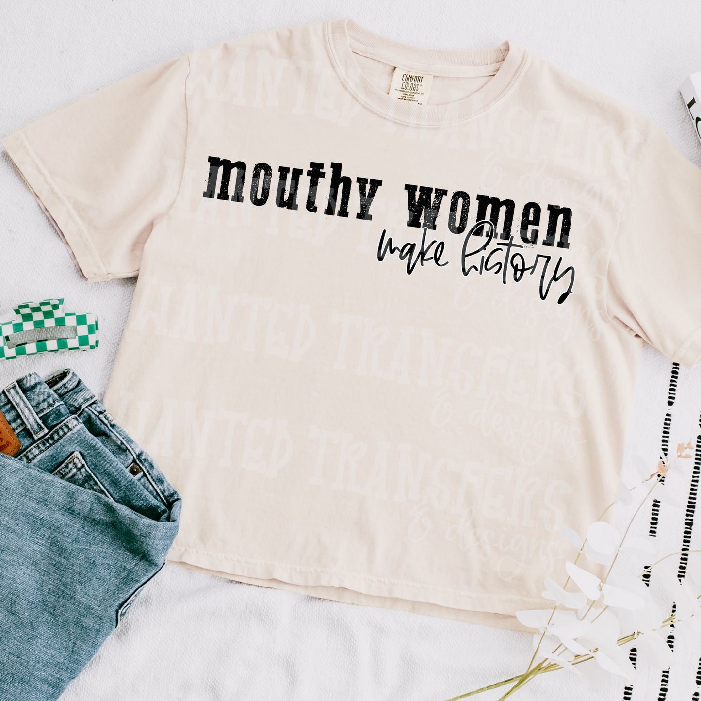 Snarky Mouthy Women Make History Exclusive Sublimation Transfer