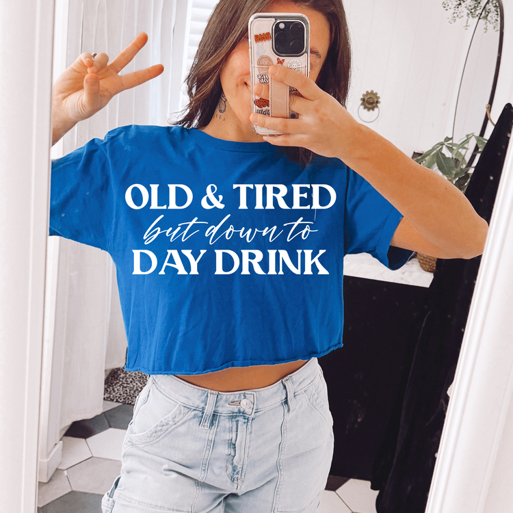 Old & Tired, But Down to Day Drink Screen Print Transfer