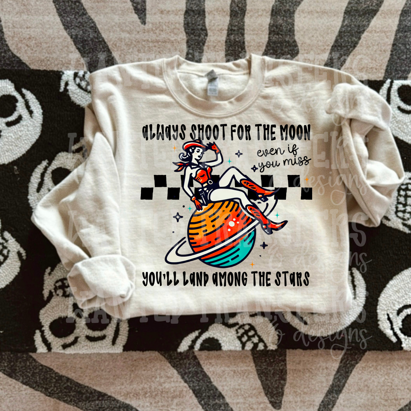 Always Shoot for the Moon Cowgirl Exclusive Sublimation Transfer