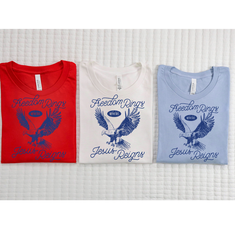 Freedom Rings Where Jesus Reigns Screen Print Transfer