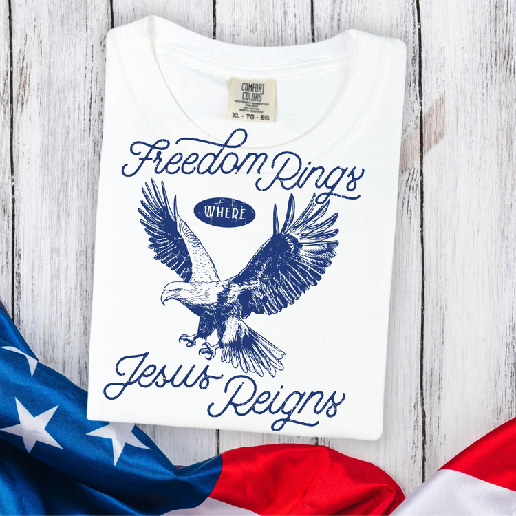 Freedom Rings Where Jesus Reigns Screen Print Transfer