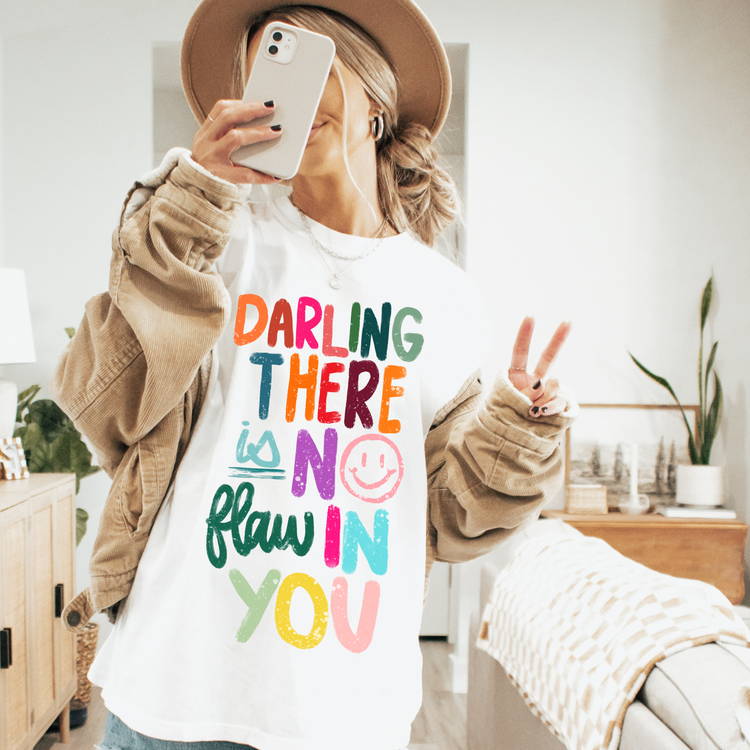 Darlin, There is No Flaw in You Clear Film Screen Print Transfer