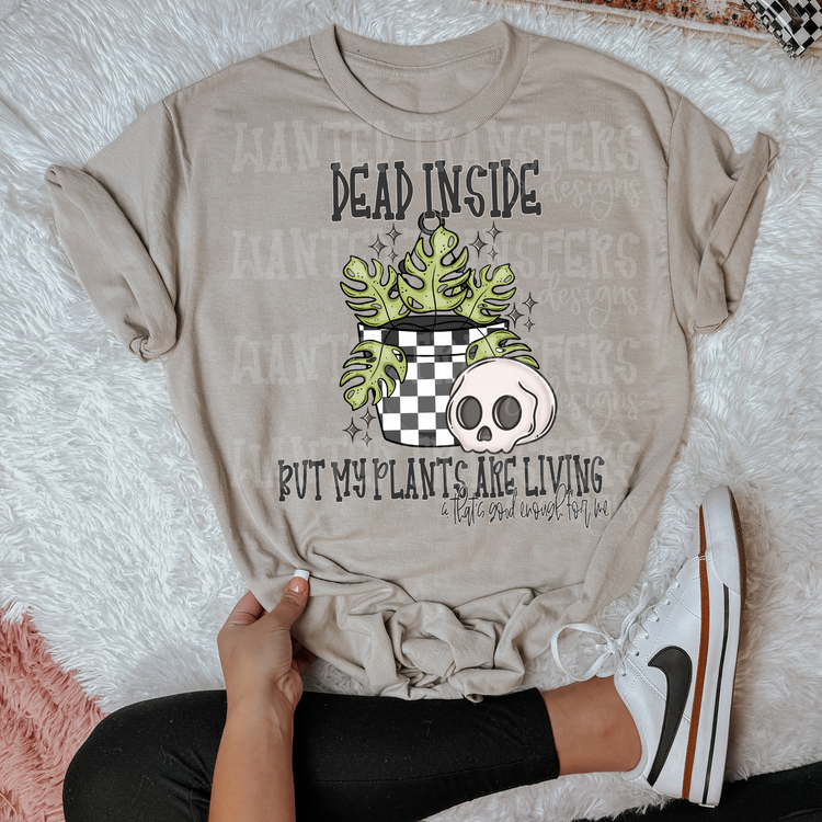 Dead Inside but Plants Are Living Exclusive Sublimation Transfer