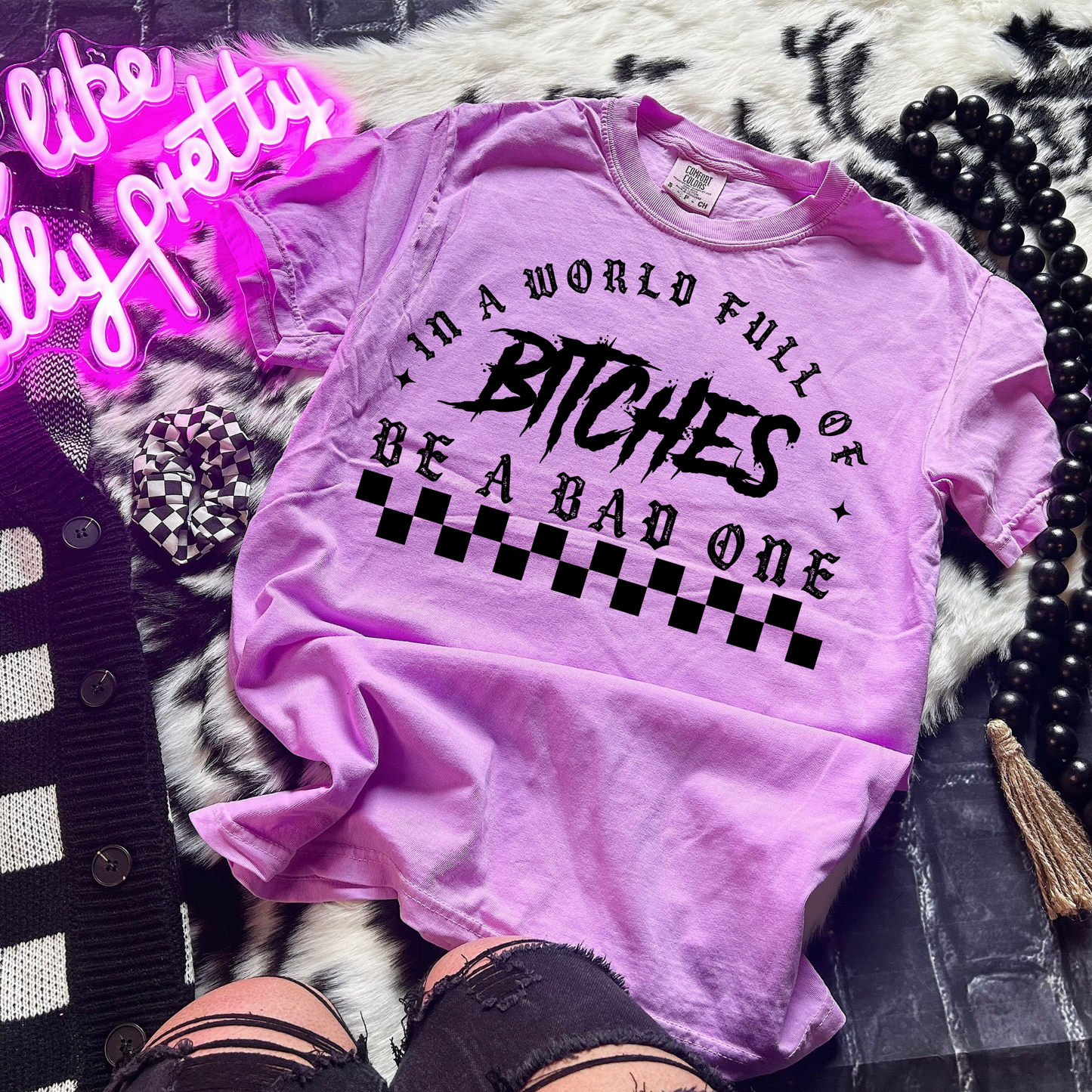 In a World Full of B*tches be a Bad One Black Font DTF Transfer