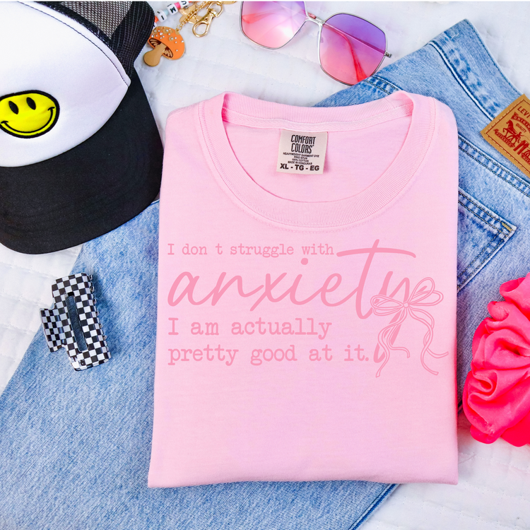 I Don't Struggle with Anxiety Single Color Screen Print Transfer