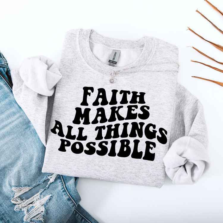 Faith Makes All Things Possible DTF Transfer