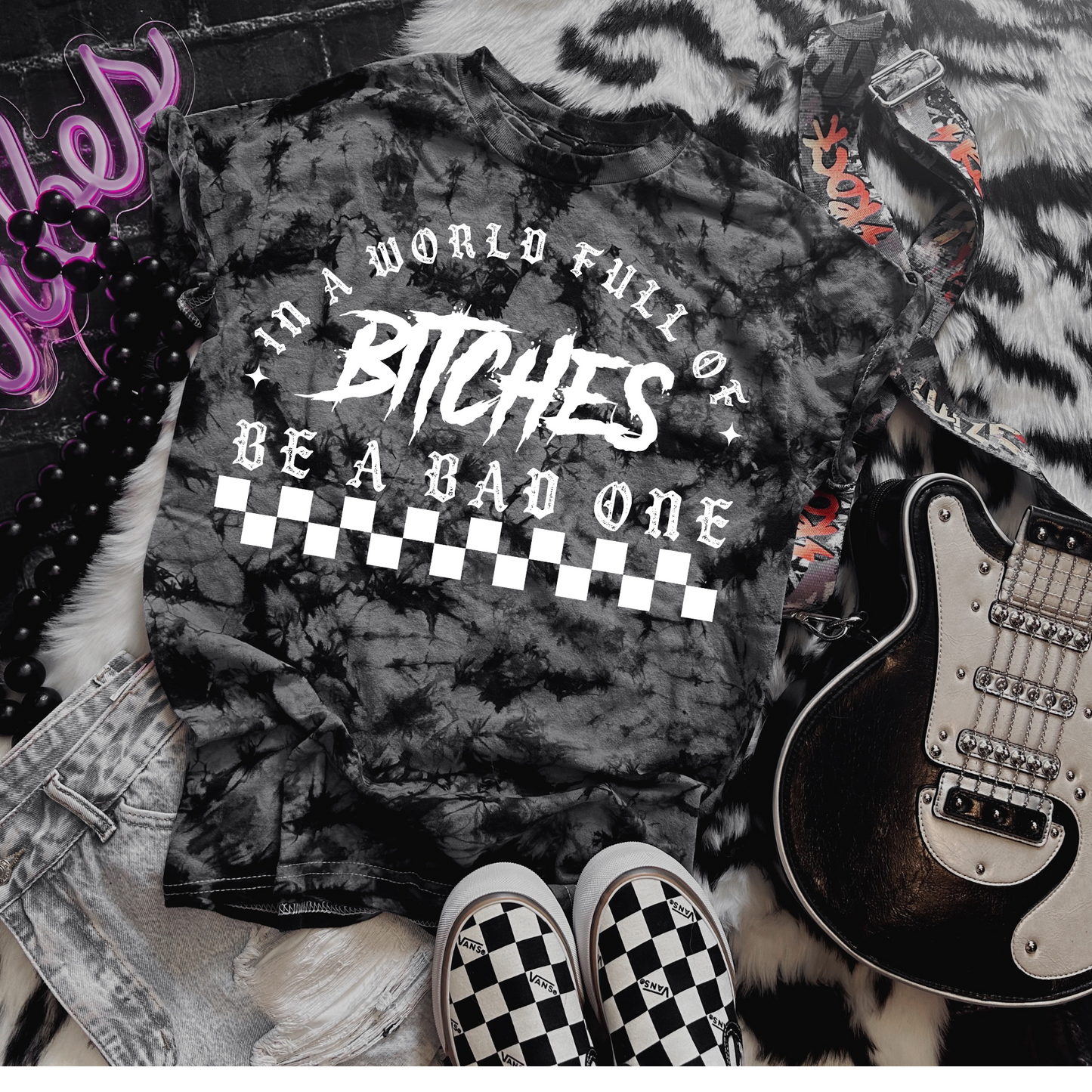 In a World Full of B*tches be a Bad One White Font DTF Transfer