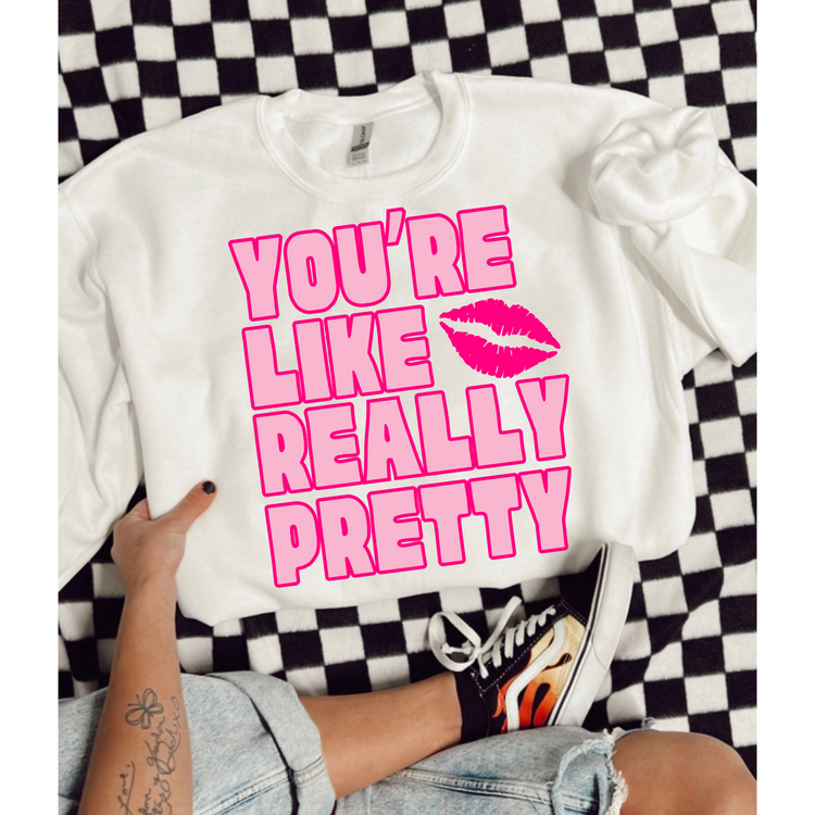 You're liek Really Pretty DTF Transfer