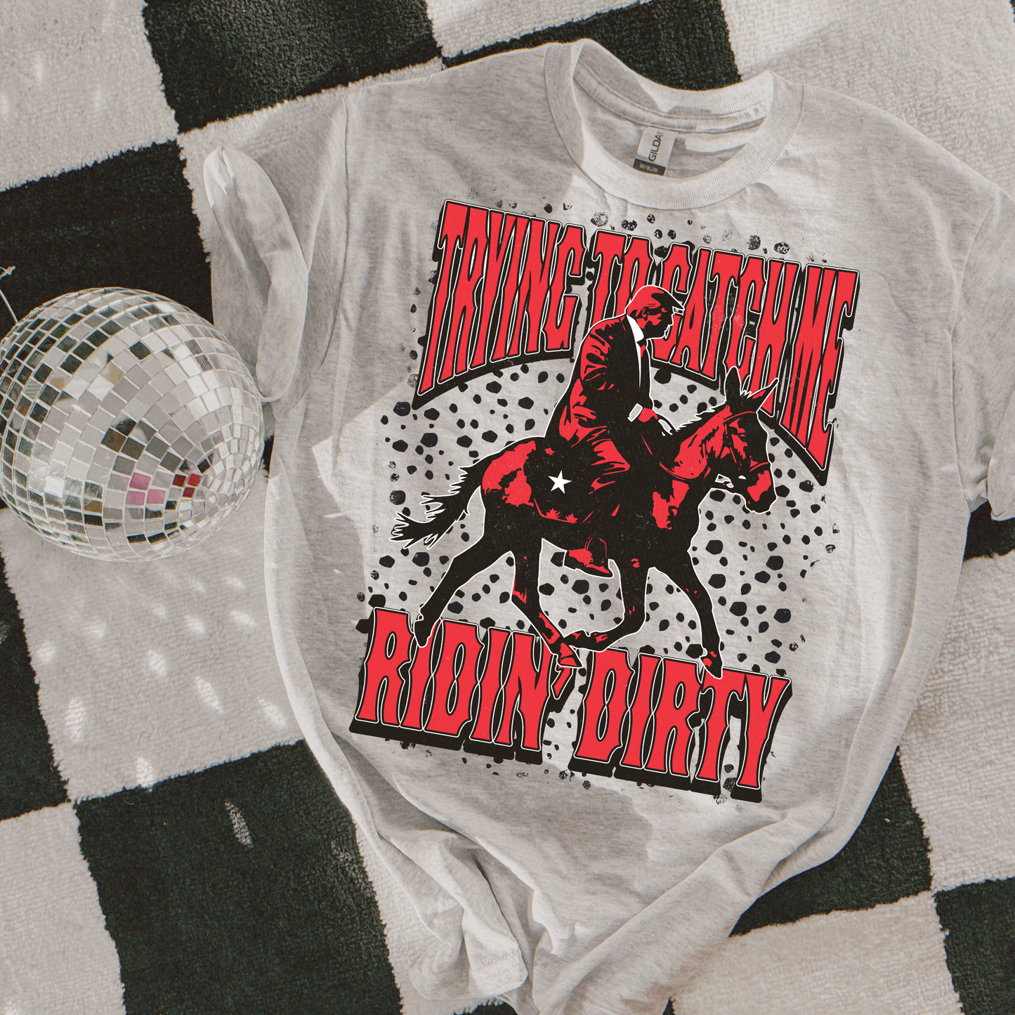 Trying to Catch me Ridin' Dirty Dalmation Red Political DTF Transfer