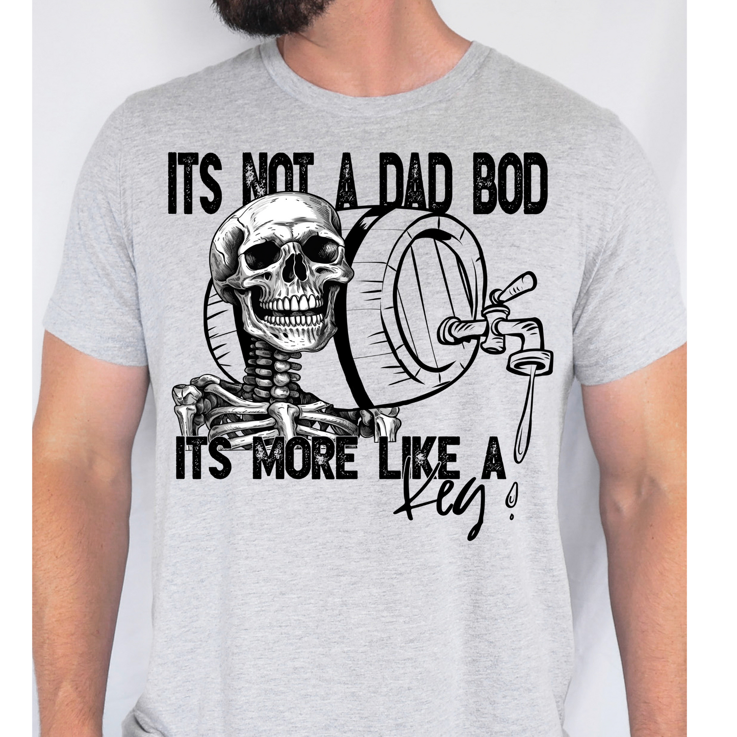 It's Not a Dad Bod, It's More Like a Keg DTF Transfer