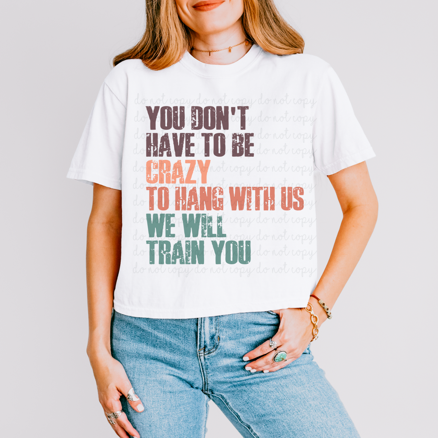 You Don't Have To Be Crazy (Multicolored) DTF Transfer