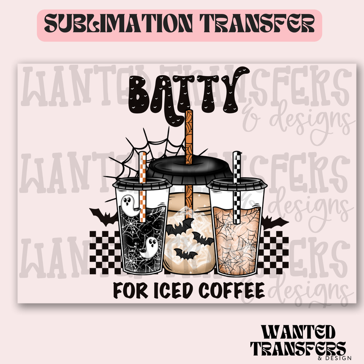 Batty for Iced Coffee Exclusive Sublimation Transfer