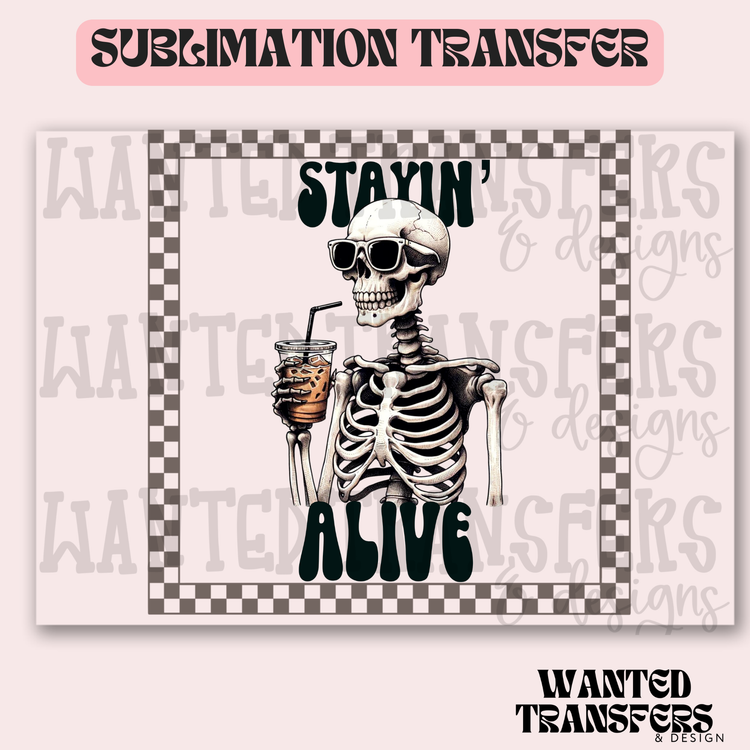 Iced Coffee Stayin' Alive Exclusive Sublimation Transfer