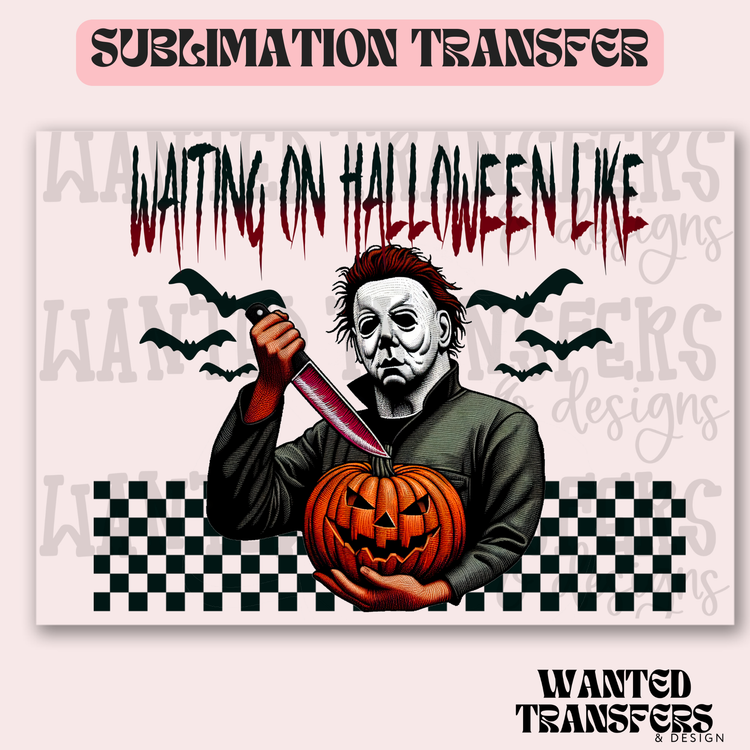 Waiting on Halloween Exclusive Sublimation Transfer