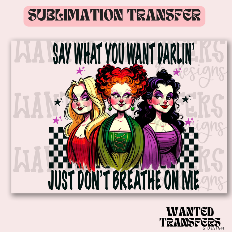 Halloween Don't Breathe on Me Exclusive Sublimation Transfer