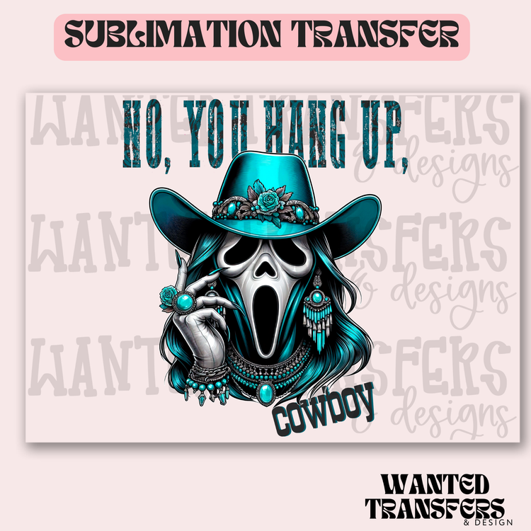 Hang Up Cowboy Exclusive Sublimation Transfer