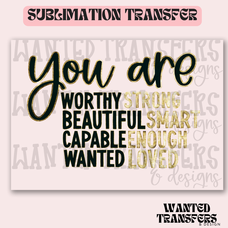 You Are Worthy Exclusive Sublimation Transfer
