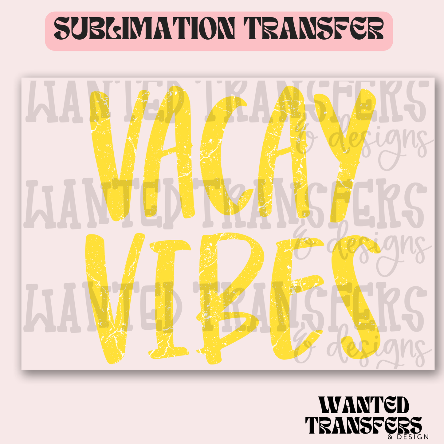Vacay Vibes Yellow Exclusive Sublimation Transfer
