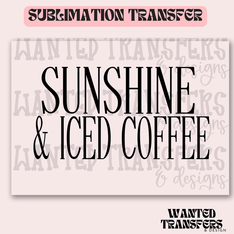 Sunshine & Iced Coffee Exclusive Sublimation Transfer