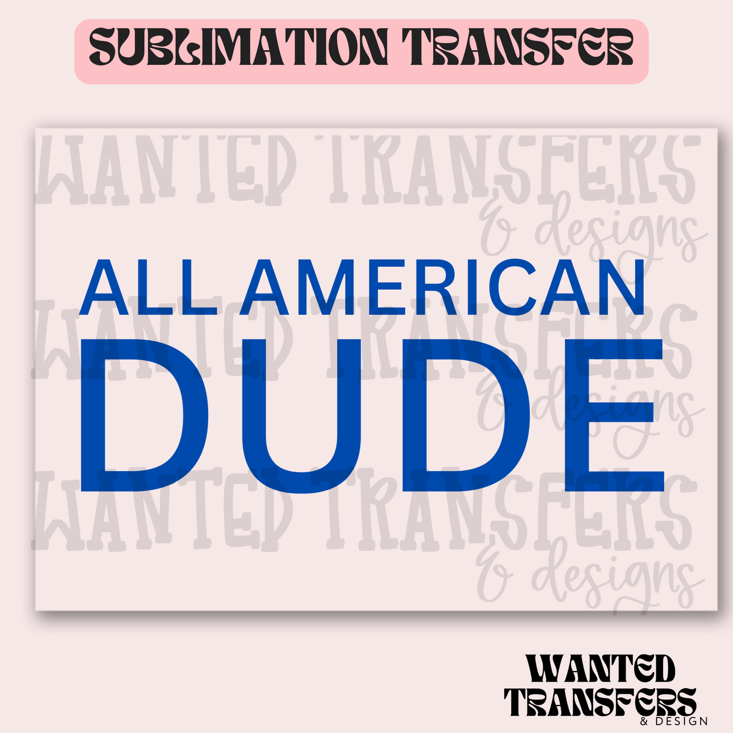 All American Dude (Blue) Exclusive Sublimation Transfer