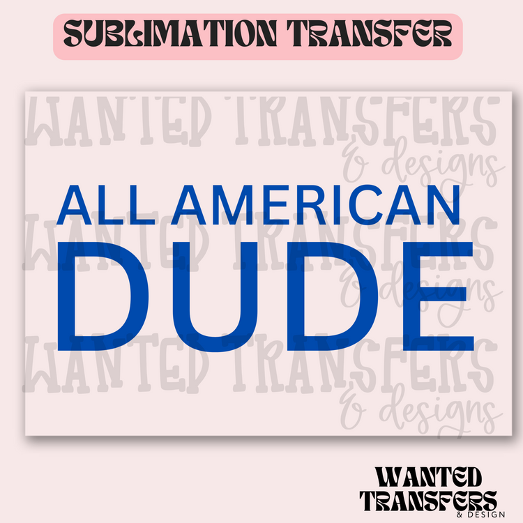 All American Dude (Blue) Exclusive Sublimation Transfer