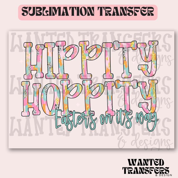 Hippity Hoppity Easter is on its Way Watercolor Exclusive Sublimation Transfer