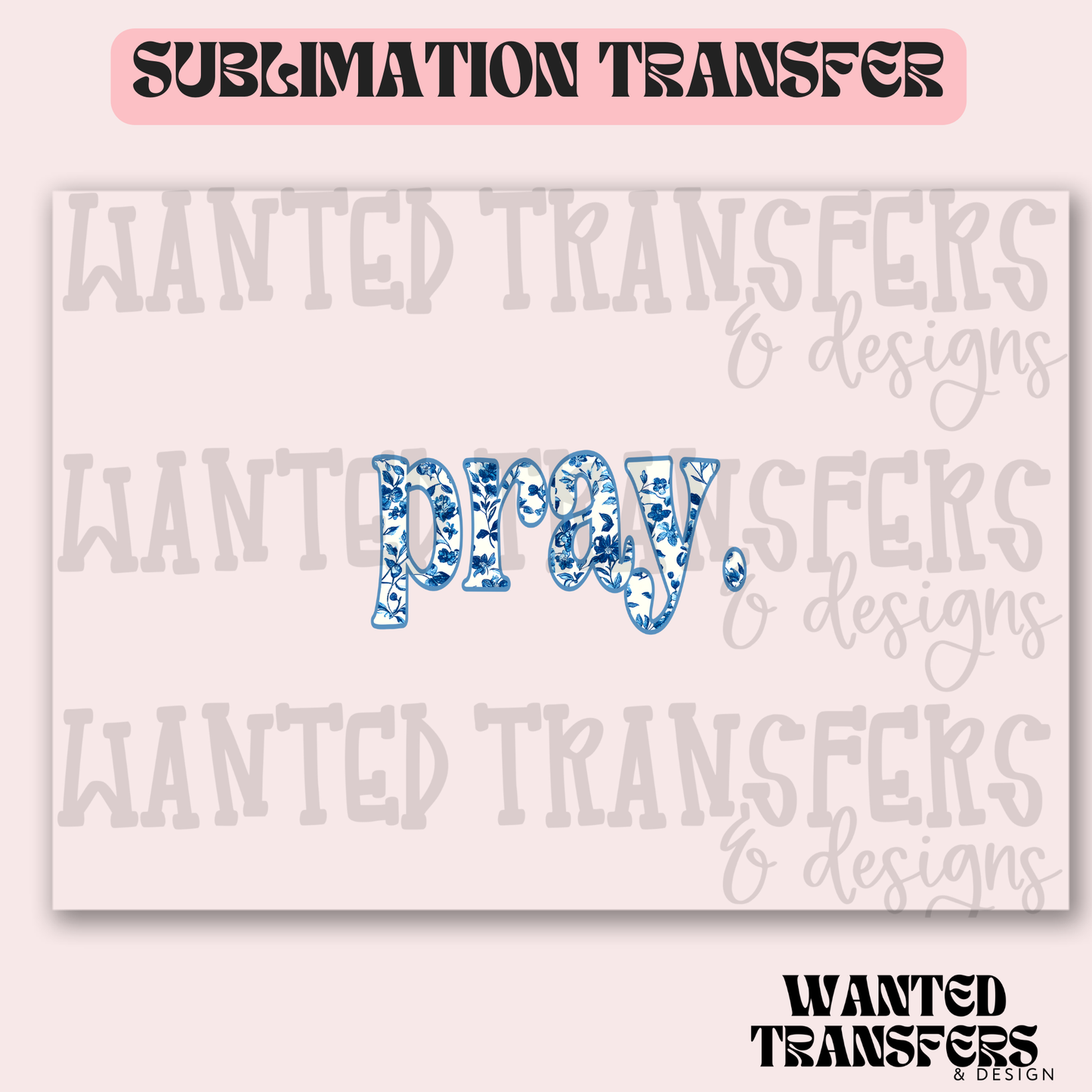 Pray (blue outline) Exclusive Sublimation Transfer