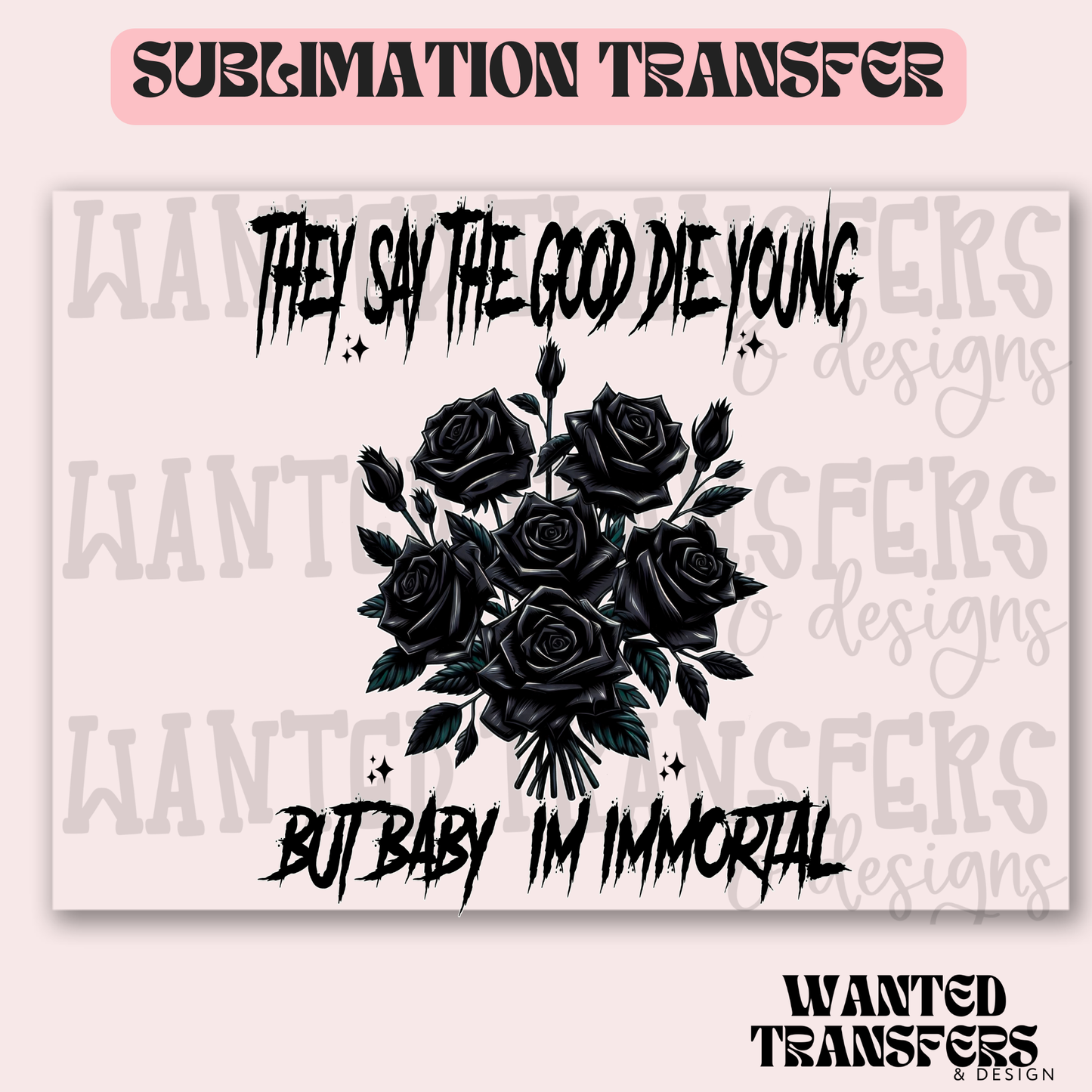 Snarky Baby I'm Immortal Exclusive Sublimation Transfer