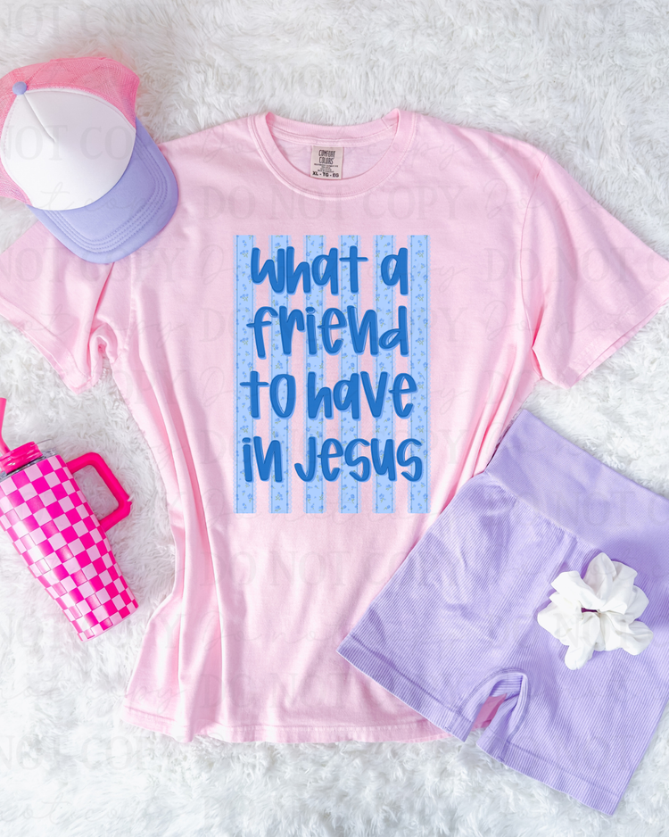 Blue What A Friend To Have In Jesus DTF Transfer