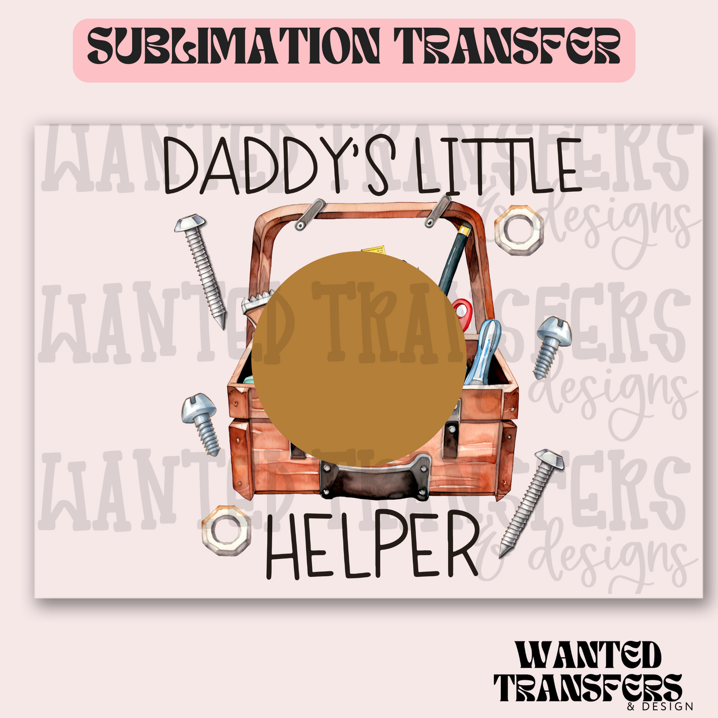Daddy's Little Helper Exclusive Sublimation Transfer